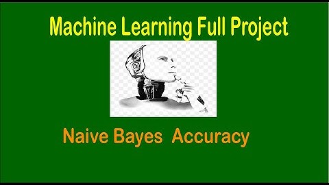Machine Learning Project -  Naive Bayes Accuracy