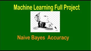 Machine Learning Project -  Naive Bayes Accuracy