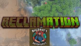 Modded Minecraft - S1E3 - Lets rebuild the world in Reclamation - Reclaim the World