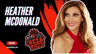 Heather McDonald - Reza Rifts Podcast