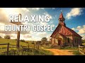 Evening Country Gospel Music Mix | Peaceful Worship &amp; Reflection