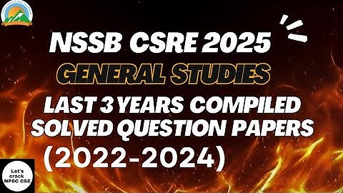 NSSB CSRE 2025 | Last 3 years Compiled Solved Question Paper (2022-2024)