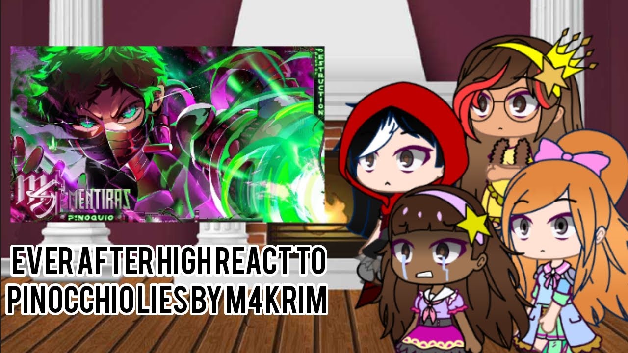 🇺🇲🇧🇷Ever After High react to Pinocchio Lies by.@M4rkim  Tales of Destruction