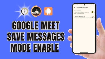 How to Enable the Save Messages Mode on Google Meet