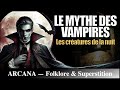 Le mythe du vampire  folklore et superstition