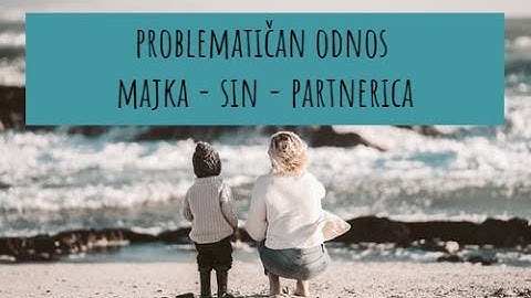 Sebične MAJKE i nezreli SINOVI