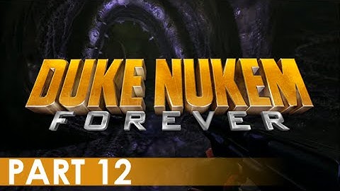 Duke Nukem Forever - A Playthrough, Part 12