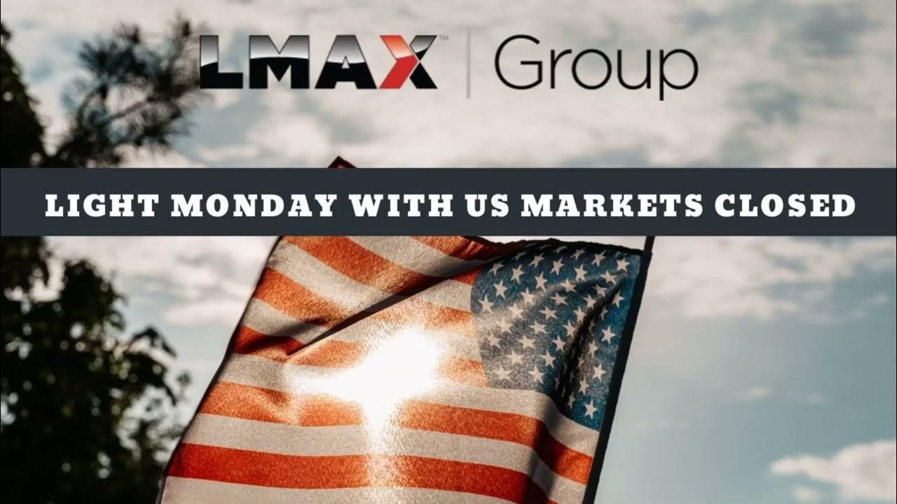 Light Monday with US markets closed YouTube