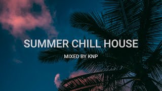 Summer Chill House Mix By DJ KNP | Ibiza Sunset 2023