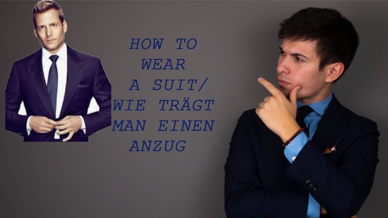 How to wear a Suit / Wie trägt man einen Anzug YouTube How to wear a Suit / Wie trägt man einen Anzug YouTube