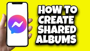 How To Create Shared Albums On Messenger (Latest Update)