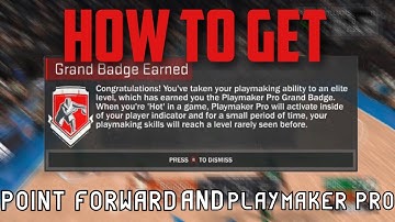 HOW TO GET PLAYMAKER PRO & POINT FORWARD PRO GRAND BADGES FAST | (AFTER PATCH) -NBA 2k17