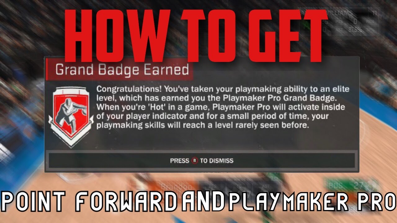 HOW TO GET PLAYMAKER PRO & POINT FORWARD PRO GRAND BADGES FAST | (AFTER