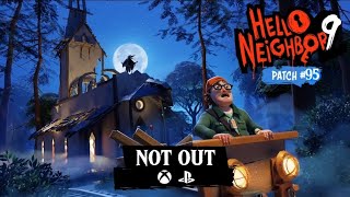 Hello Neighbor 9 | PATCH 95 | NOT OUT