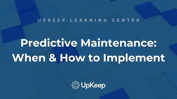 Choosing the Right Time for Predictive Maintenance: A Comprehensive Guide | UpKeep