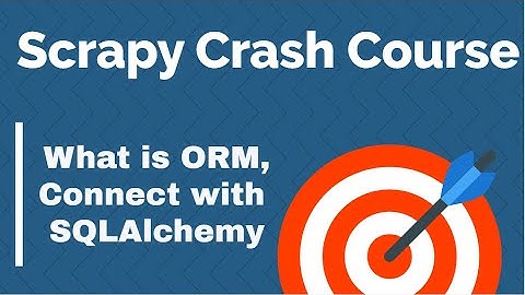 Scrapy Crash Course: Connect with ORM, SQLAlchemy  [5] | Toturial | Python | in Urdu/Hindi