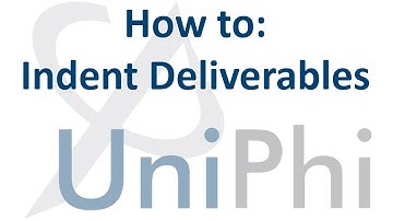 How to Indent Deliverables and Variations in UniPhi