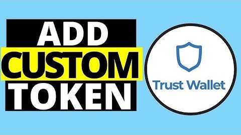 How to Add Custom Token  Manually on Trust Wallet