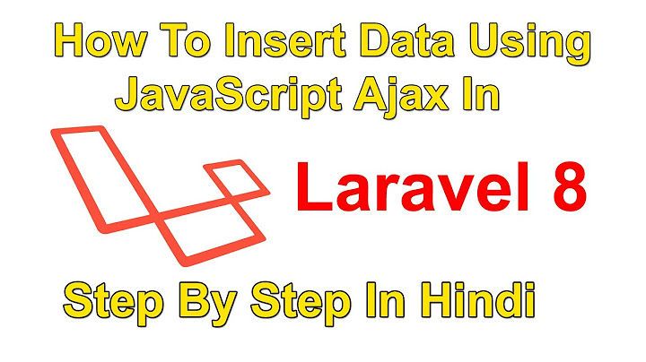 How To Insert Data Using JavaScript Ajax In Laravel 8 Step By Step In Hindi