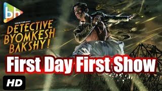 First day show | detective byomkesh bakshy!