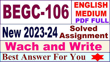 begc 106 solved assignment 2023-24 / begc 106 solved assignment 2024 / ignou begc 106 2024