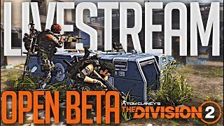 THE DIVISION 2 LIVE: OPEN BETA GAMEPLAY ALL NIGHT!