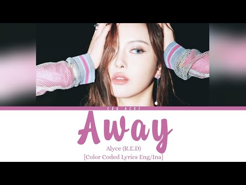 Alyce (R.E.D) 'AWAY' [Color Coded Lyrics Eng/Ina] OST drama Speed And Love
