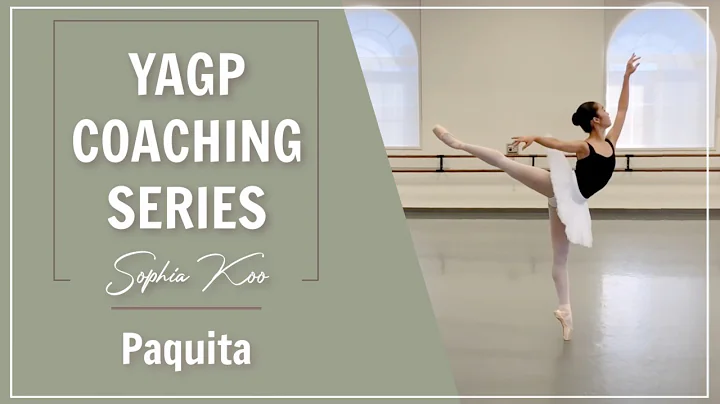 YAGP Coaching Series | Sophia Koo - Paquita | Kath...