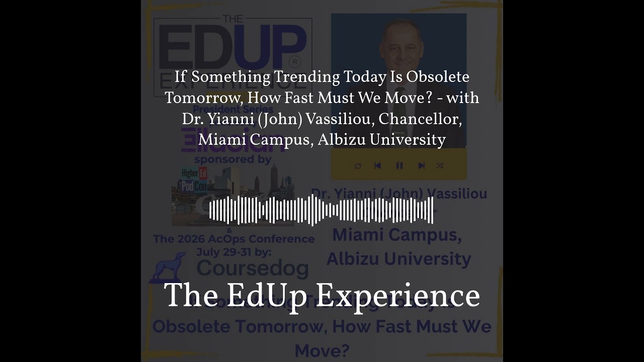 If Something Trending Today Is Obsolete Tomorrow, How Fast Must We Move? - with Dr. Yianni...