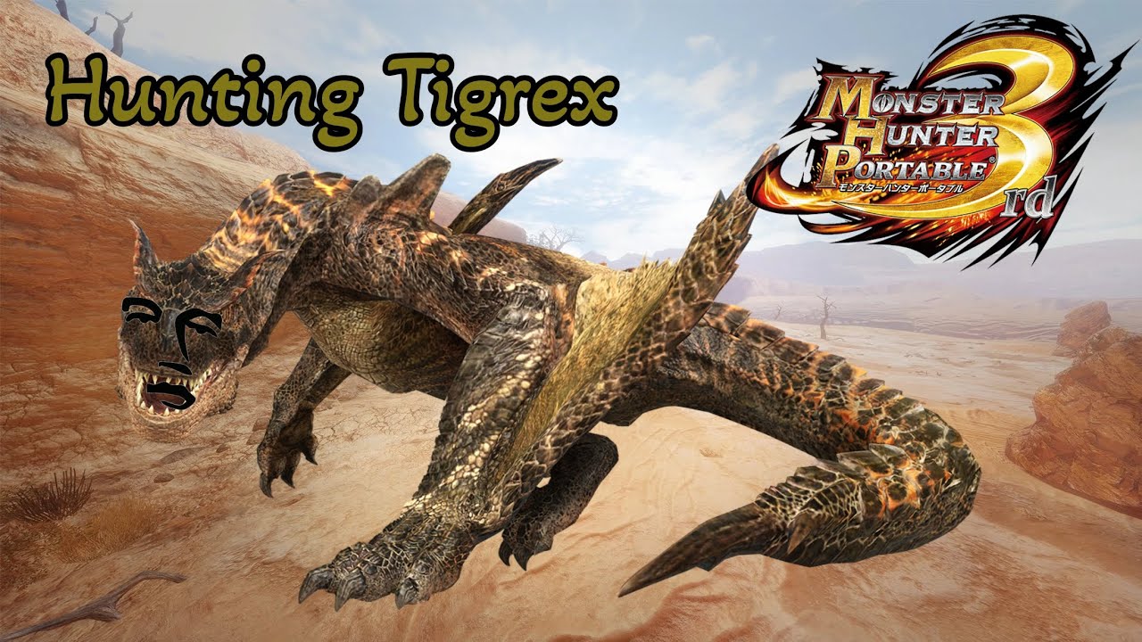 Hunt Tigrex, My First Love || Monster Hunter Portable 3rd 
