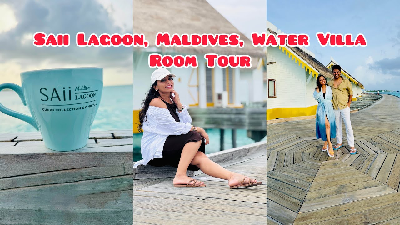 Saii Lagoon, Maldives Water VillaRoom Tour | Kavitta Rathorr 