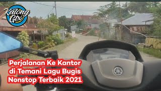 Download Lagu Bugis Nonstop Terbaru 2021 menemani perjalanan ke kantor #lagubugis #kalonggtx MP3