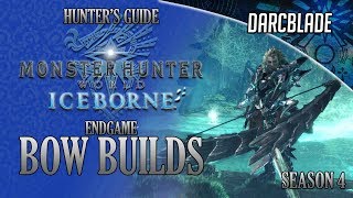Endgame Bow Builds - Iceborne Amazing Builds - Season 4