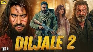 DILJALE 2 Full Action Movie | Ajay Devgan | Sanjay Dutt | Sara Arjun | Bollywood Full Hindi Movie