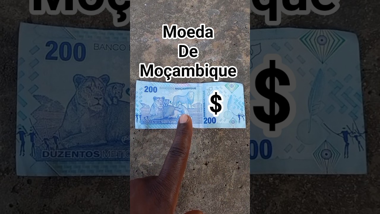 Qual é a moeda usada em Moçambique