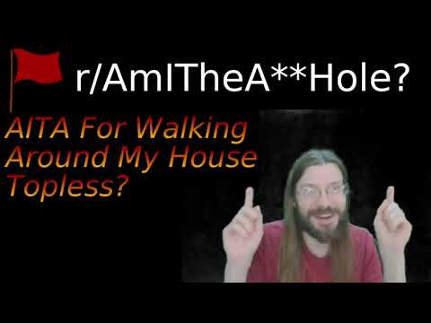 AITA For Walking Around My House Topless? | 3 r/AITA | Brian's Advice 457