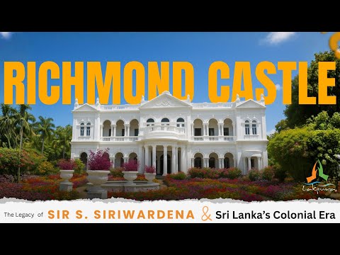 Richmond Castle Kalutara | The Legacy of Sir S. Siriwardena and Sri Lanka’s Colonial Era