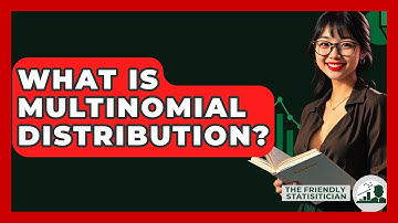What Is Multinomial Distribution? - The Friendly Statistician
