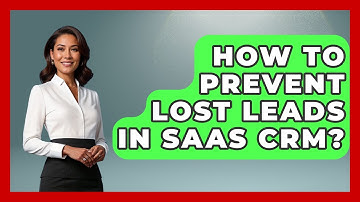 How To Prevent Lost Leads In SaaS CRM? | The SaaS Pros Breakdown News
