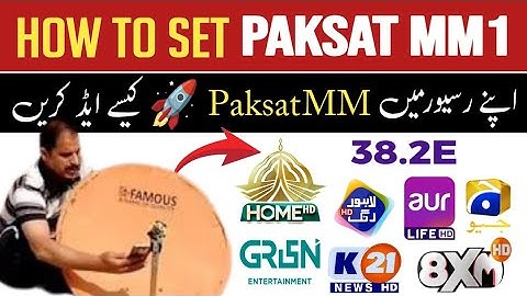 How To Add Paksat MM1 @ 38.2E Satellite & Scan Channels