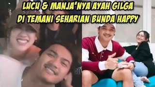 Saling Manja Ayah Gilga Seharian Di Temani Bunda Happy Asmara