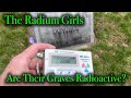 THE RADIUM GIRLS - Geiger Counter Tests at Two of the Graves. From 2PM TODAY, Semi-Live!