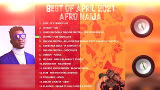 Naija Afrobeat Mix Best of April 2021 - DjMobe