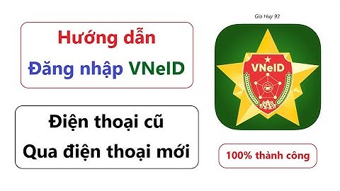 Hướng Dẫn Chuyển VNeID Từ Máy Cũ Sang Máy Mới – 100% Thành Công