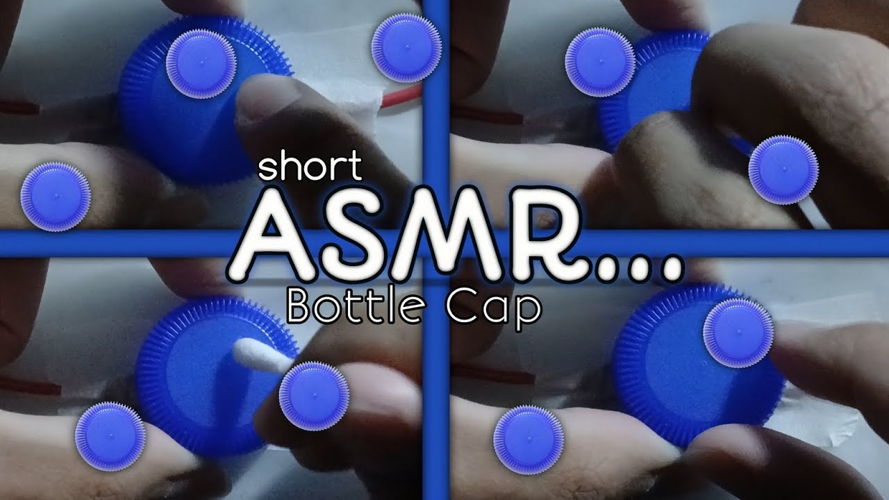 Short ASMR (bottle cap) 