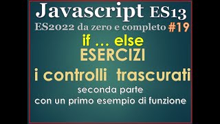 Javascript ES13(2022) ITA 19: miglioriamo gli esercizi, seconda parte (primo esempio di funzione!)