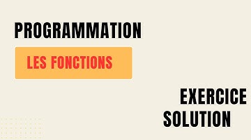 Exercice /Solution ; Les  Fonctions en algorithmique informatique | Débutants