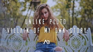 Unlike Pluto - Villain Of My Own Story (Lyrics)