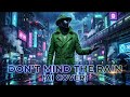 Don't mind the rain (AI Cover)