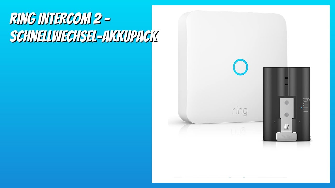 BEWERTUNG (2025): Ring Intercom 2 - Schnellwechsel-Akkupack. Infos